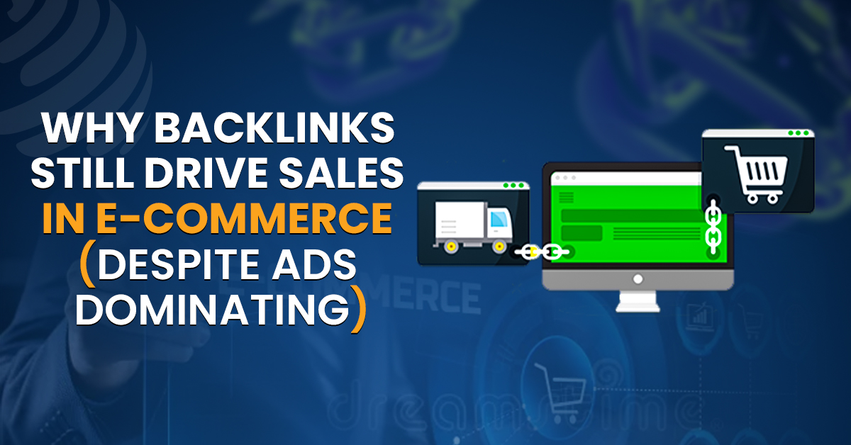 Why Backlinks Still Drive Sales